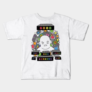 Looking at Screens a Lot Kids T-Shirt